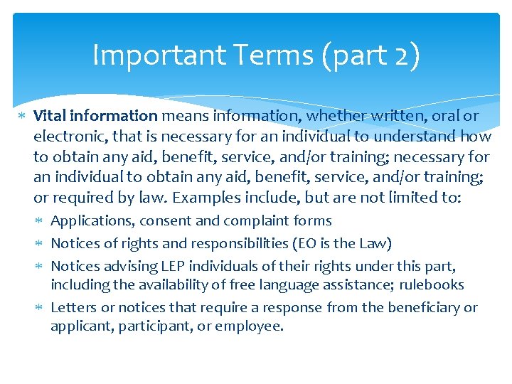 Important Terms (part 2) Vital information means information, whether written, oral or electronic, that