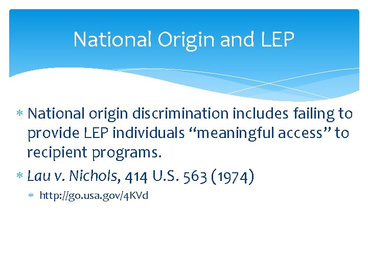 National Origin and LEP National origin discrimination includes failing to provide LEP individuals “meaningful