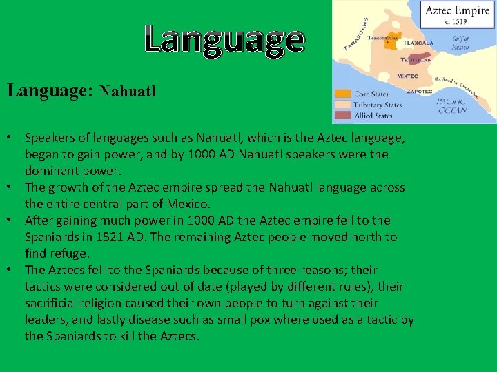Language: Nahuatl • Speakers of languages such as Nahuatl, which is the Aztec language,
