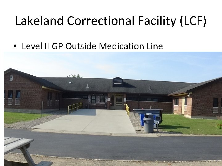 Lakeland Correctional Facility (LCF) • Level II GP Outside Medication Line 