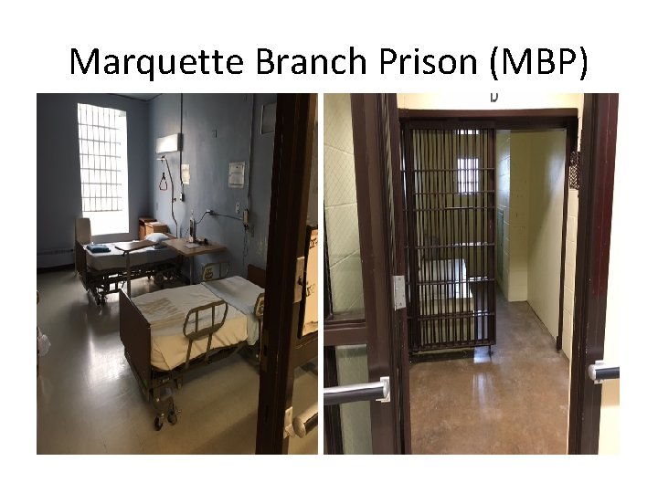 Marquette Branch Prison (MBP) 