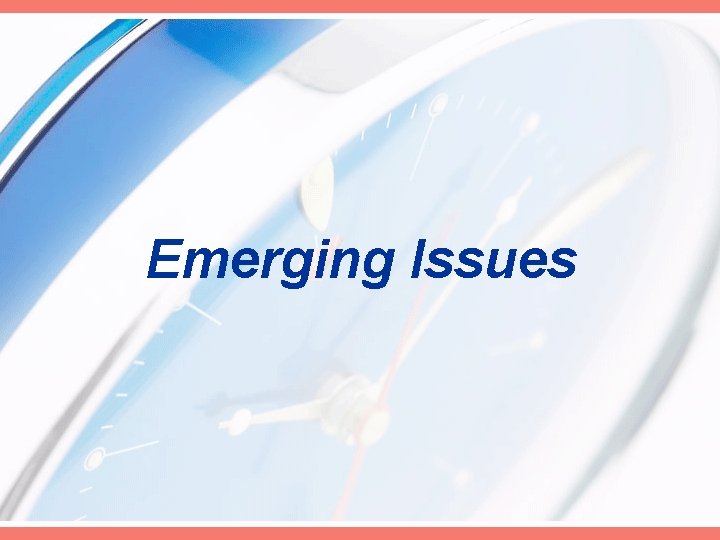 Emerging Issues 