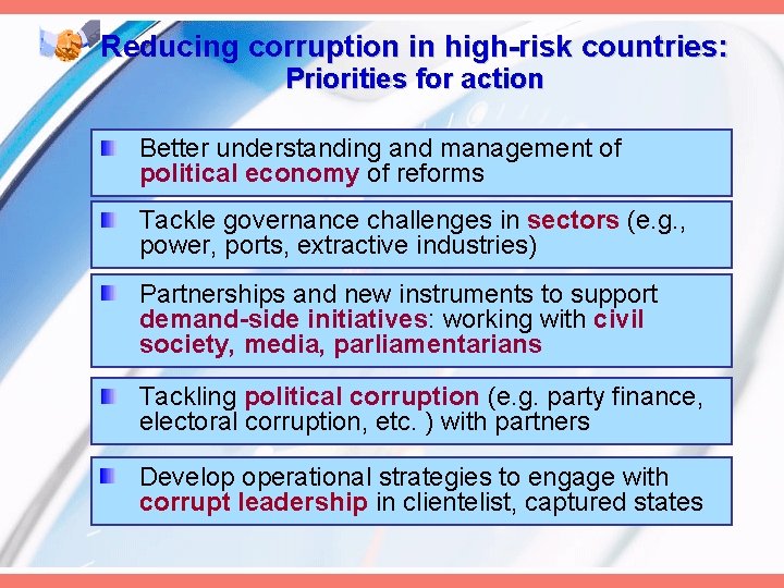 Reducing corruption in high-risk countries: Priorities for action Better understanding and management of political
