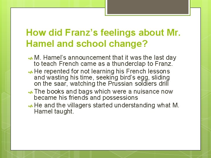 How did Franz’s feelings about Mr. Hamel and school change? M. Hamel’s announcement that
