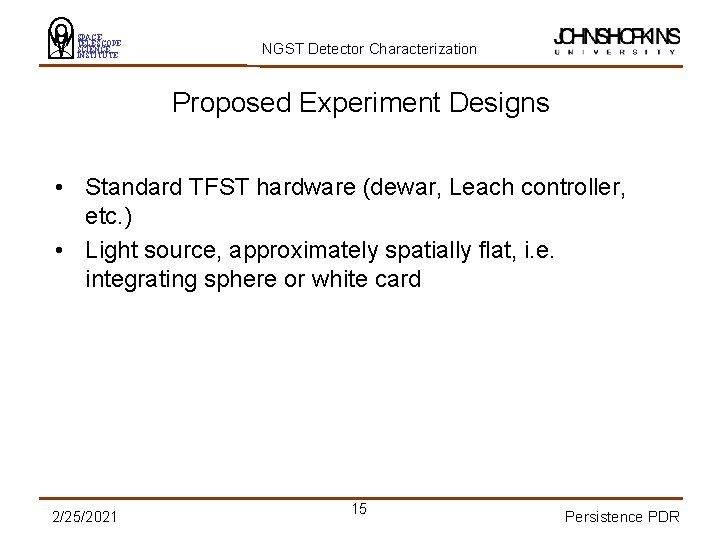 SPACE TELESCOPE SCIENCE INSTITUTE NGST Detector Characterization Proposed Experiment Designs • Standard TFST hardware