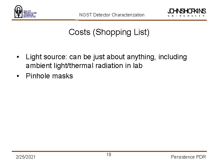 SPACE TELESCOPE SCIENCE INSTITUTE NGST Detector Characterization Costs (Shopping List) • Light source: can