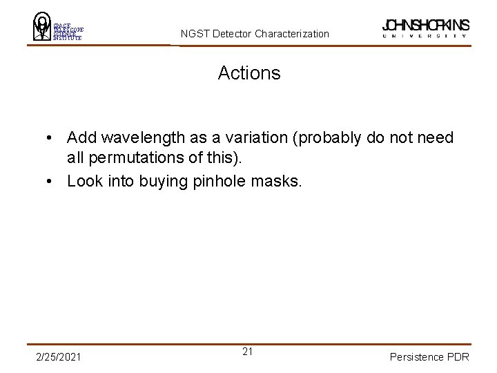 SPACE TELESCOPE SCIENCE INSTITUTE NGST Detector Characterization Actions • Add wavelength as a variation