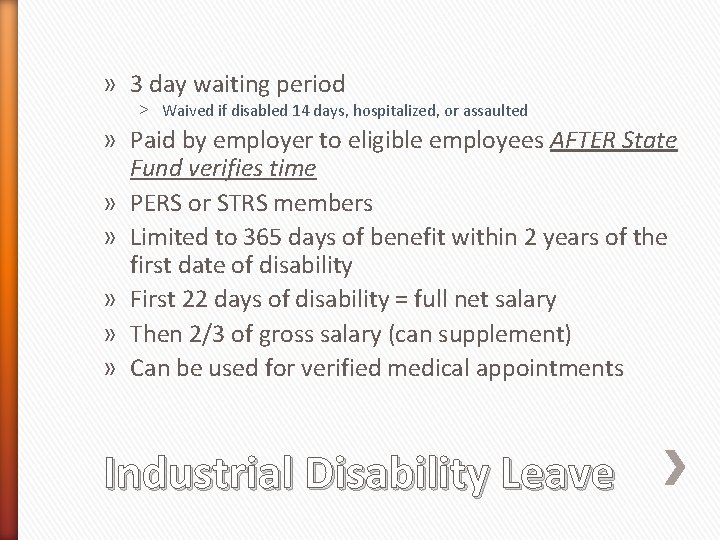» 3 day waiting period ˃ Waived if disabled 14 days, hospitalized, or assaulted
