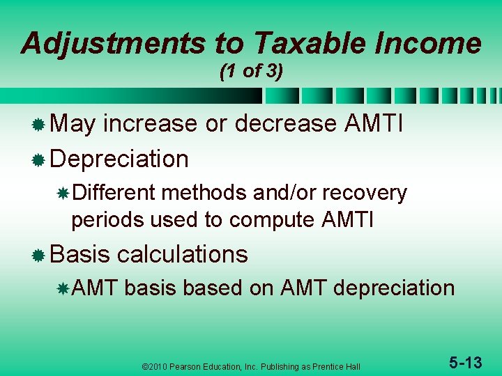 Adjustments to Taxable Income (1 of 3) ® May increase or decrease AMTI ®