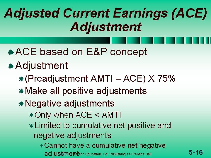 Adjusted Current Earnings (ACE) Adjustment ® ACE based on E&P concept ® Adjustment (Preadjustment