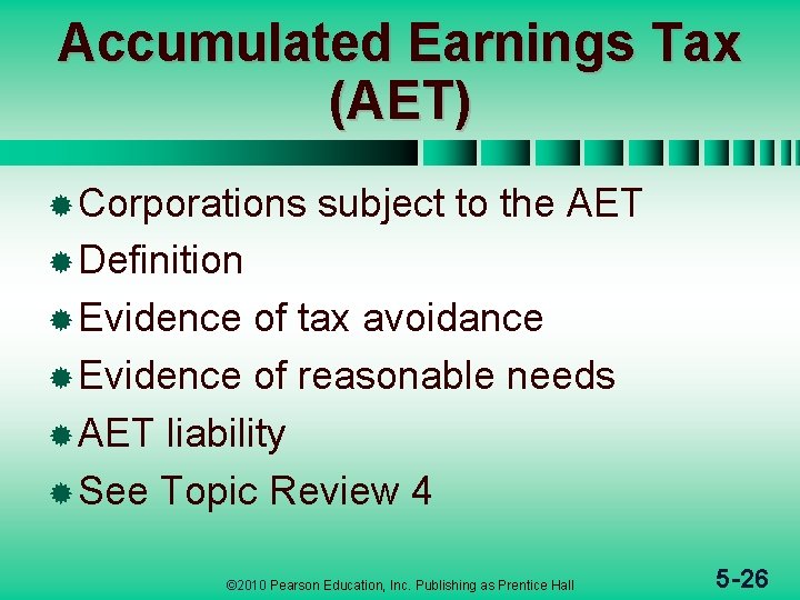 Accumulated Earnings Tax (AET) ® Corporations subject to the AET ® Definition ® Evidence