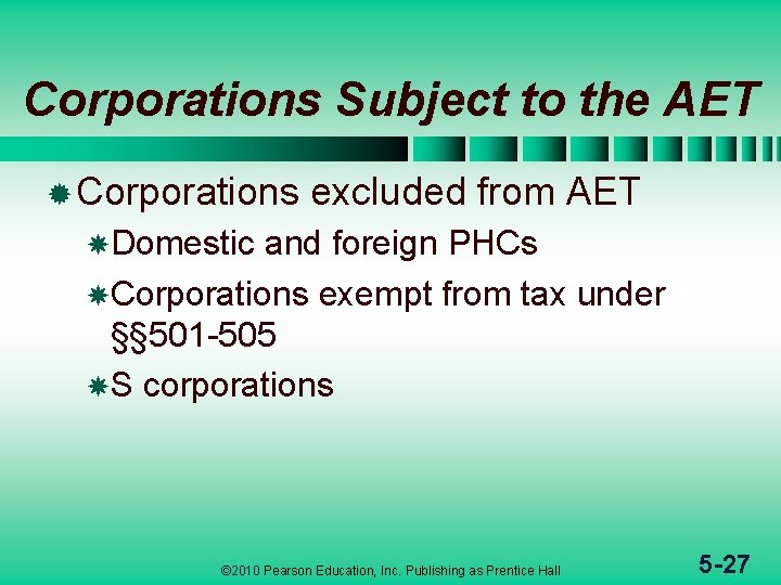 Corporations Subject to the AET ® Corporations excluded from AET Domestic and foreign PHCs