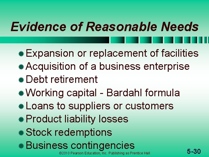 Evidence of Reasonable Needs ® Expansion or replacement of facilities ® Acquisition of a