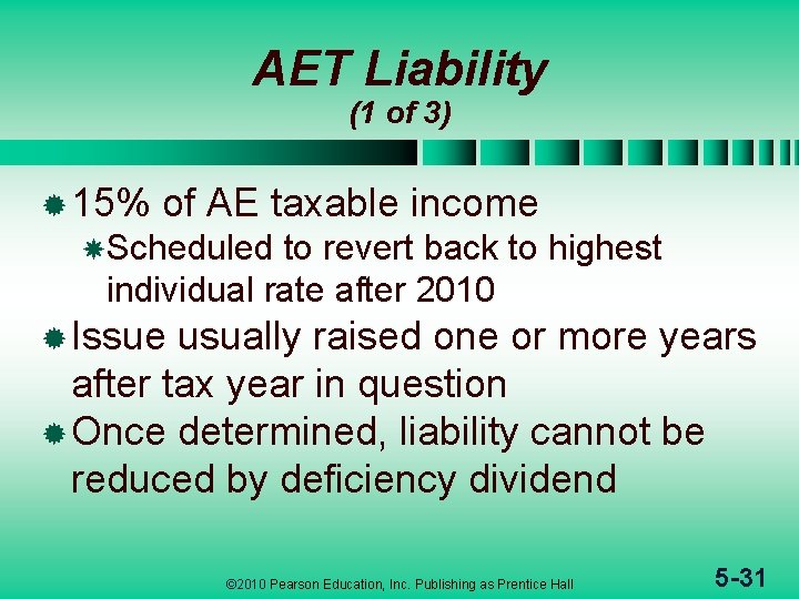 AET Liability (1 of 3) ® 15% of AE taxable income Scheduled to revert