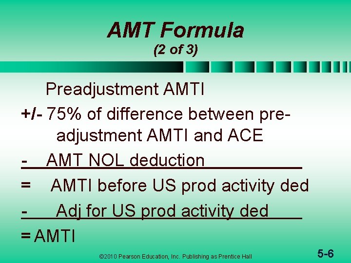 AMT Formula (2 of 3) Preadjustment AMTI +/- 75% of difference between preadjustment AMTI
