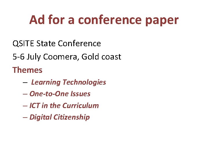 Ad for a conference paper QSITE State Conference 5 -6 July Coomera, Gold coast