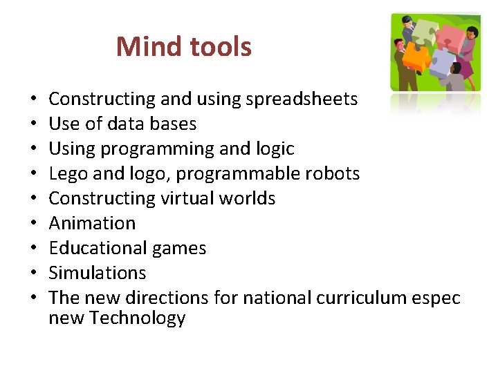 Mind tools • • • Constructing and using spreadsheets Use of data bases Using