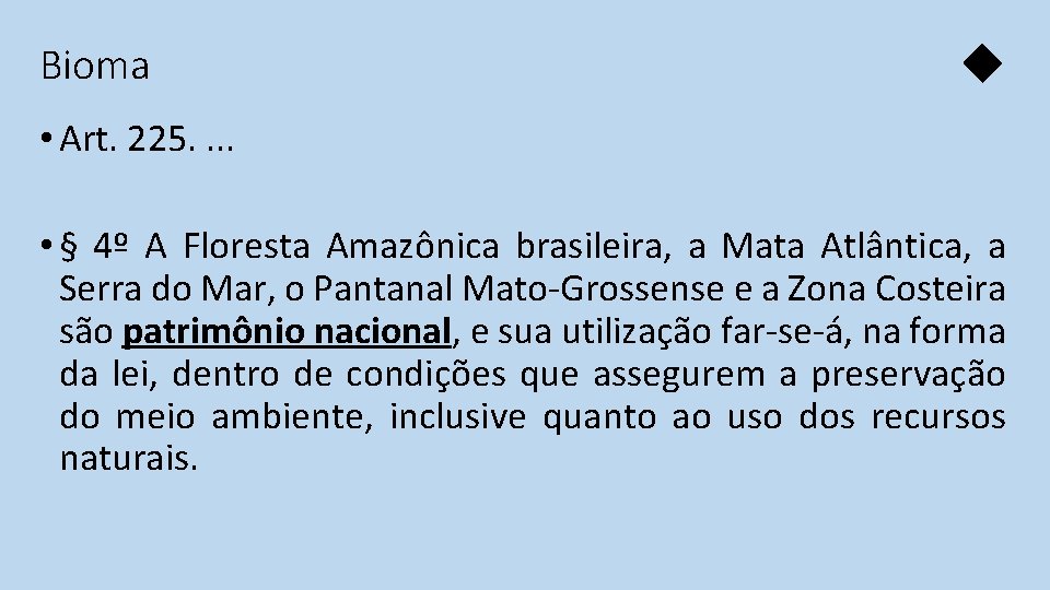 Bioma • Art. 225. . • § 4º A Floresta Amazônica brasileira, a Mata