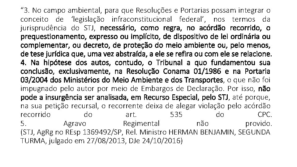 “ 3. No campo ambiental, para que Resoluções e Portarias possam integrar o conceito