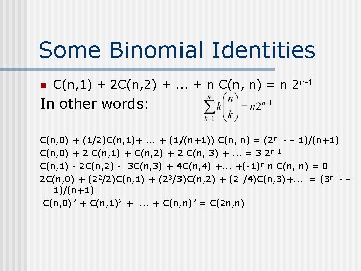 Some Binomial Identities n C(n, 1) + 2 C(n, 2) +. . . +