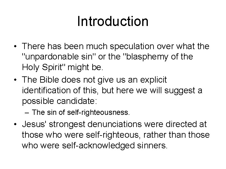 Introduction • There has been much speculation over what the "unpardonable sin" or the