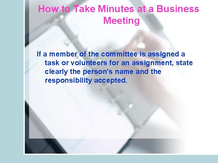 How to Take Minutes at a Business Meeting If a member of the committee