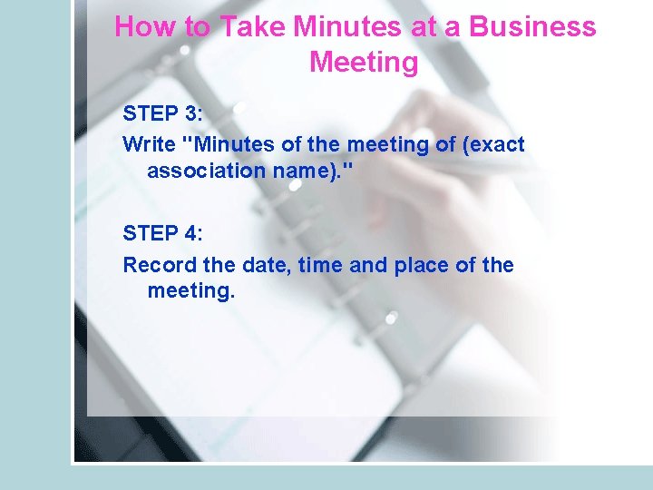 How to Take Minutes at a Business Meeting STEP 3: Write "Minutes of the