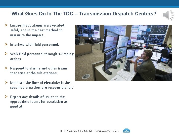 What Goes On In The TDC – Transmission Dispatch Centers? Ø Ensure that outages