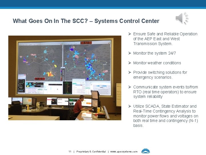 What Goes On In The SCC? – Systems Control Center Ø Ensure Safe and
