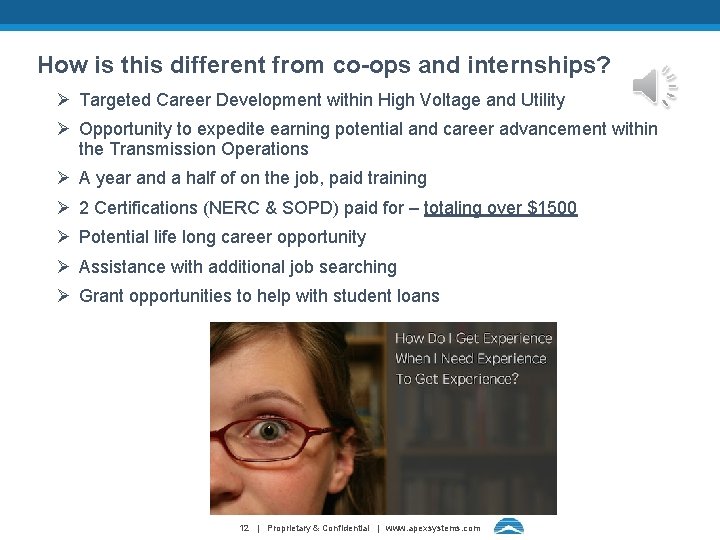 How is this different from co-ops and internships? Ø Targeted Career Development within High