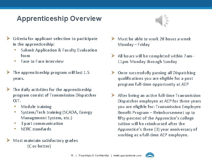 Apprenticeship Overview Ø Criteria for applicant selection to participate in the apprenticeship: • Submit