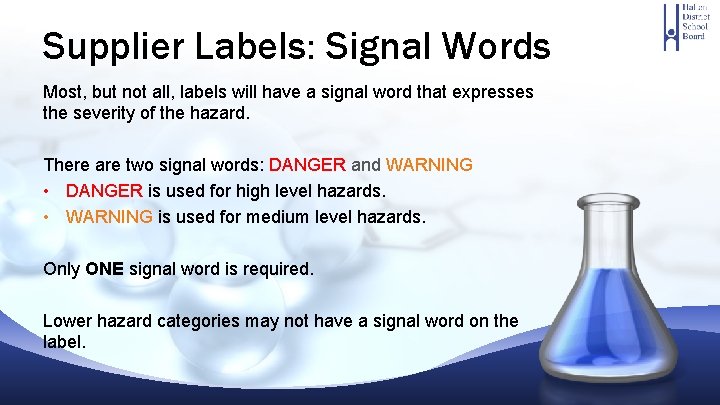 Supplier Labels: Signal Words Most, but not all, labels will have a signal word