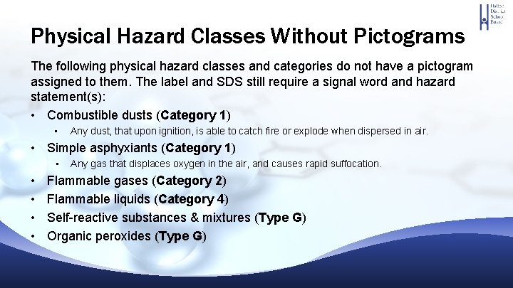 Physical Hazard Classes Without Pictograms The following physical hazard classes and categories do not Physical Hazard Classes Without Pictograms The following physical hazard classes and categories do not