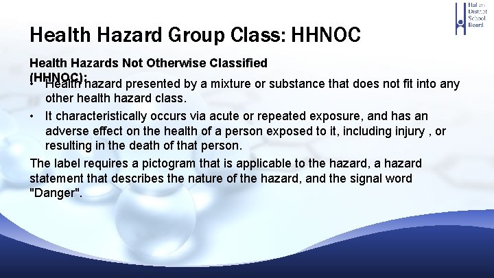 Health Hazard Group Class: HHNOC Health Hazards Not Otherwise Classified (HHNOC): • Health hazard