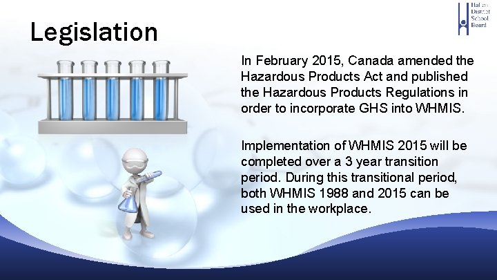 Legislation In February 2015, Canada amended the Hazardous Products Act and published the Hazardous