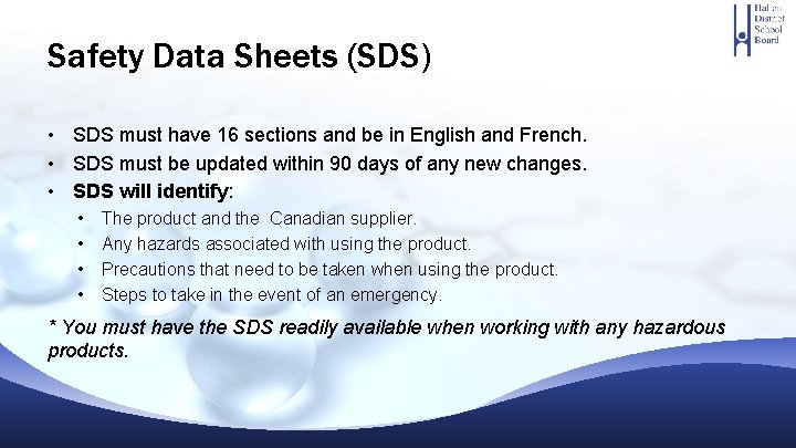 Safety Data Sheets (SDS) • SDS must have 16 sections and be in English Safety Data Sheets (SDS) • SDS must have 16 sections and be in English