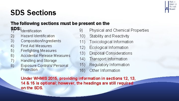 SDS Sections The following sections must be present on the SDS: 9) Physical and