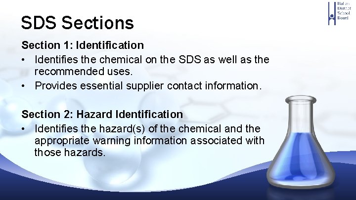 SDS Sections Section 1: Identification • Identifies the chemical on the SDS as well SDS Sections Section 1: Identification • Identifies the chemical on the SDS as well