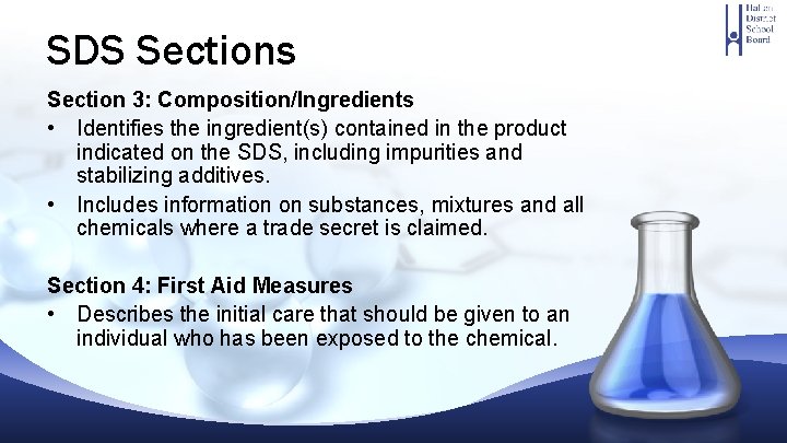 SDS Sections Section 3: Composition/Ingredients • Identifies the ingredient(s) contained in the product indicated SDS Sections Section 3: Composition/Ingredients • Identifies the ingredient(s) contained in the product indicated