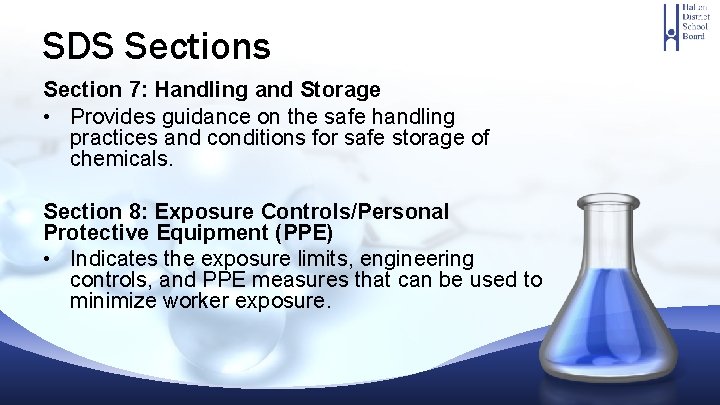 SDS Sections Section 7: Handling and Storage • Provides guidance on the safe handling