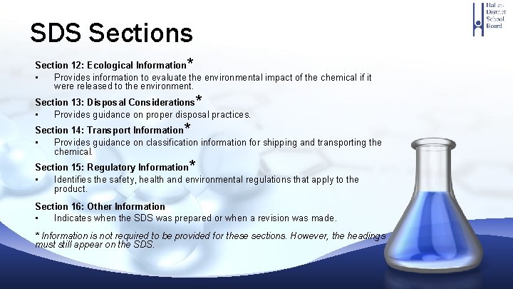 SDS Sections Section 12: Ecological Information * • Provides information to evaluate the environmental SDS Sections Section 12: Ecological Information * • Provides information to evaluate the environmental