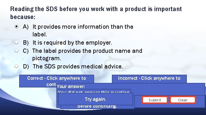 Reading the SDS before you work with a product is important because: A) It