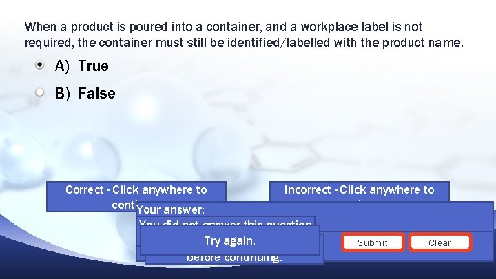 When a product is poured into a container, and a workplace label is not