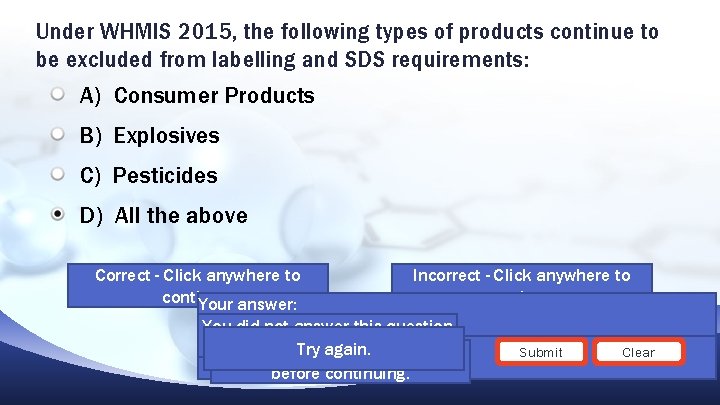 Under WHMIS 2015, the following types of products continue to be excluded from labelling