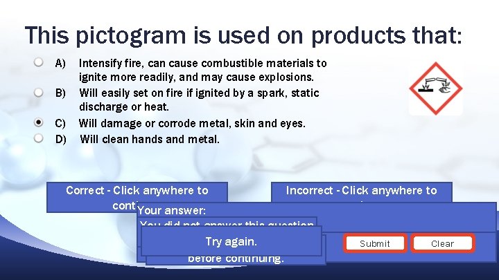 This pictogram is used on products that: A) Intensify fire, can cause combustible materials