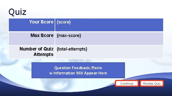 Quiz Your Score {score} Max Score {max-score} Number of Quiz {total-attempts} Attempts Question Feedback/Revie