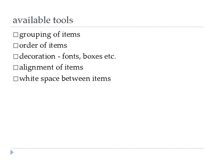 available tools � grouping of items � order of items � decoration - fonts, available tools � grouping of items � order of items � decoration - fonts,
