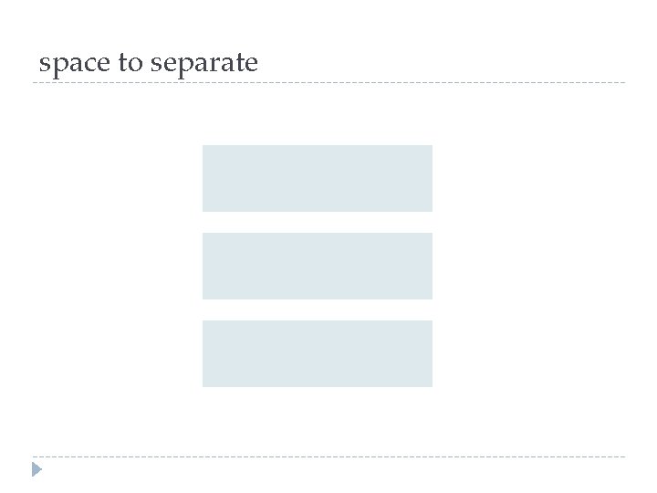 space to separate 