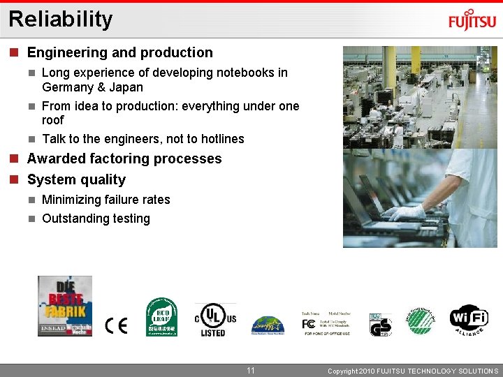 Reliability n Engineering and production n Long experience of developing notebooks in Germany &