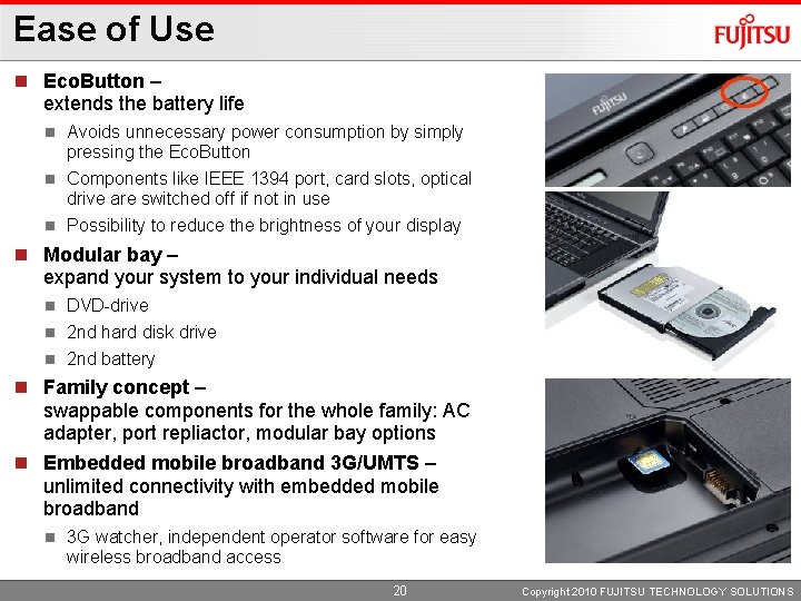 Ease of Use n Eco. Button – extends the battery life n Avoids unnecessary